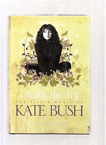 Beispielbild fr Under the Ivy: The Story of Kate Bush zum Verkauf von WorldofBooks