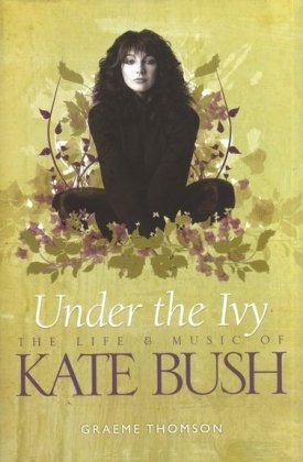 Stock image for Under the Ivy: The Story of Kate Bush for sale by WorldofBooks