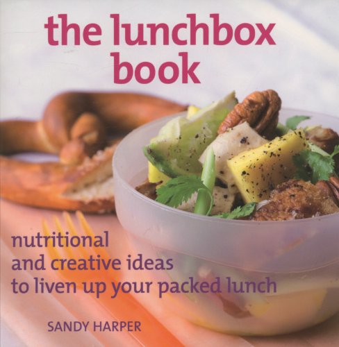 Imagen de archivo de The Lunchbox Book : Nutritional and Creative Ideas to Liven up Your Packed Lunch a la venta por Better World Books