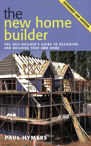 Imagen de archivo de New Home Builder: The Self-builder's Guide to Designing and Building Your Own Home a la venta por WorldofBooks