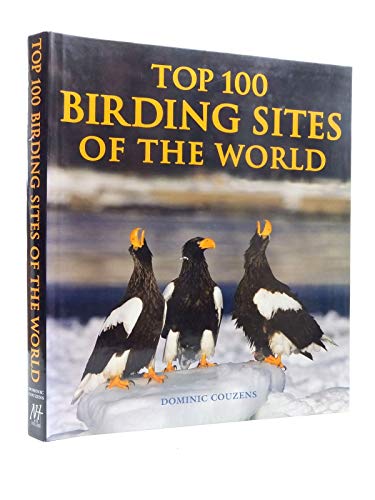 Top 100 Birding Sites of the World - Couzens, Dominic