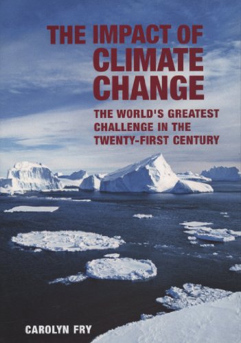 Beispielbild fr The Impact of Climate Change : The World's Greatest Challenge in the Twenty-First Century zum Verkauf von Better World Books