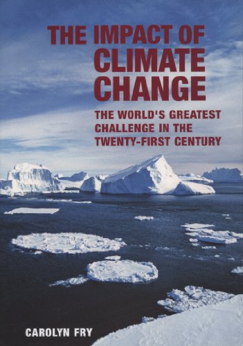 Stock image for The Impact of Climate Change : The World's Greatest Challenge in the Twenty-First Century for sale by Better World Books