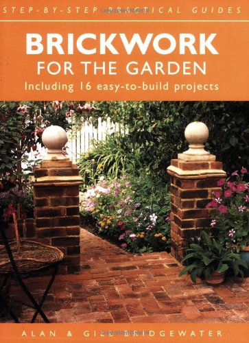 Beispielbild fr Brickwork for the Garden (Step-by-step Practical Guides) zum Verkauf von WorldofBooks