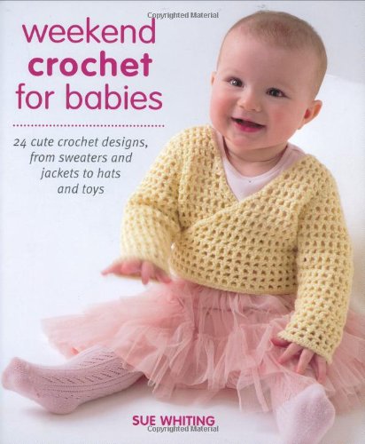 Beispielbild fr Weekend Crochet for Babies zum Verkauf von WorldofBooks