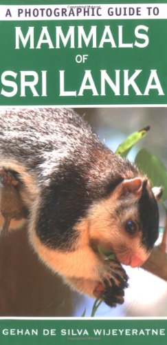 Stock image for A Photographic Guide to Mammals of Sri Lanka for sale by The Bookseller