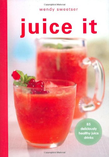 Beispielbild fr Juice It: 85 Deliciously Healthy Juice Drinks zum Verkauf von More Than Words