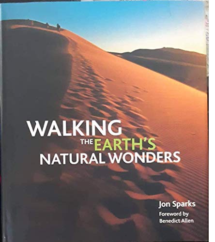 9781847732927: Walking the Earth's Natural Wonders