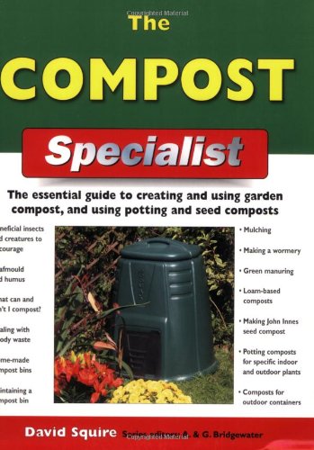 Imagen de archivo de The Compost : The Essential Guide to Creating and Using Garden Compost, and Using Potting and Seed Composts a la venta por Better World Books: West