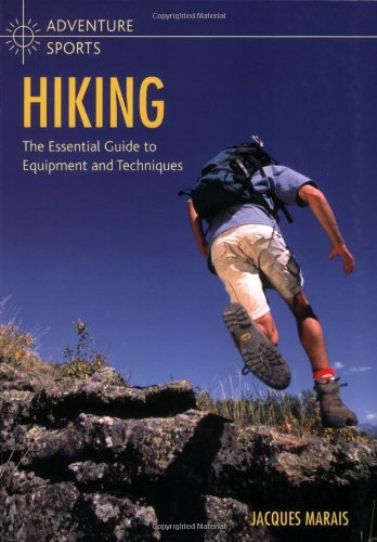 Stock image for Hiking: The Essential Guide to Equipment and Techniques (Adventure Sports) for sale by WorldofBooks