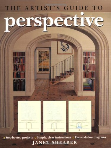 Beispielbild fr The Artist's Guide to Perspective: Step-by-Step Projects*Simple, Clear Instructions*Easy-to-Follow Diagrams zum Verkauf von BooksRun