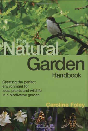The Natural Garden Handbook (9781847734341) by Foley, Caroline