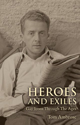 Beispielbild fr Heroes and Exiles: Gay Icons Through the Ages zum Verkauf von WorldofBooks