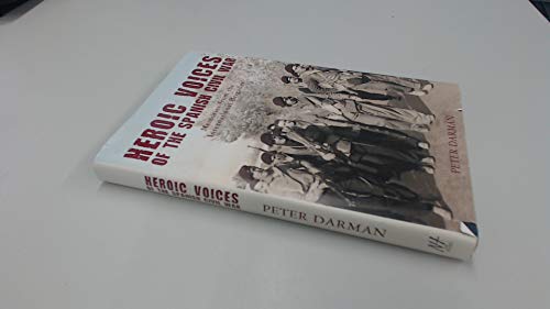 Beispielbild fr Heroic Voices of the Spanish Civil War: Memories from the International Brigades zum Verkauf von WorldofBooks