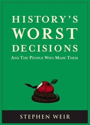 Stock image for History's Worst Decisions for sale by Better World Books