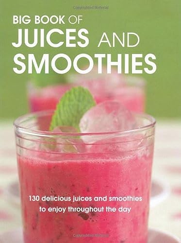 Beispielbild fr Big Book of Juices and Smoothies by Sweetser, Wendy, Cuthbert, Pippa, Wilson, Lindsay Cameron, M (2008) Paperback zum Verkauf von HPB-Ruby