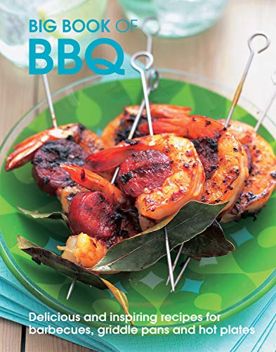 Beispielbild fr Big Book of BBQ: Delicious and Inspiring Recipes for Barbecues, Griddle Pans and Hot Plates zum Verkauf von WorldofBooks