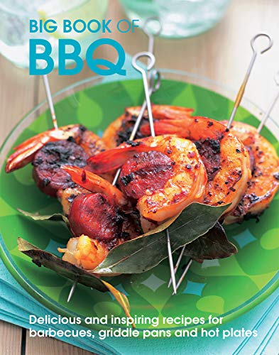 9781847735522: Big Book of BBQ: Delicious and Inspiring Recipes for Barbecues, Griddle Pans and Hot Plates
