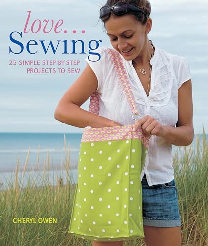 Stock image for Love.Sewing: 25 Simple Step-By-Step Projects to Sew (IMM Lifestyle Books) for sale by ZBK Books