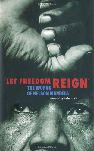 Beispielbild fr 'Let Freedom Reign': The Words of Nelson Mandela zum Verkauf von WorldofBooks