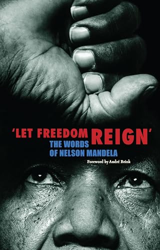 Stock image for Let Freedom Reign': The Words of Nelson Mandela for sale by WorldofBooks