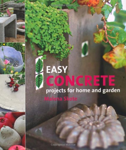 Stock image for Easy Concrete Projects for Home and Garden: 44 Projects to Mould Yourself for sale by Goldstone Books