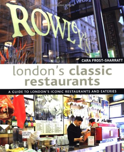 Imagen de archivo de London's Classic Restaurants: A Guide to London's Iconic Restaurants and Eateries a la venta por WorldofBooks