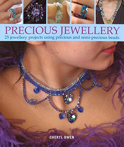 Beispielbild fr Precious Jewellery : 25 Jewellery Projects Using Precious and Semi-Precious Beads zum Verkauf von Better World Books