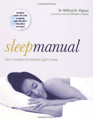 Beispielbild fr Sleep Manual: Training Your Mind and Body to Achieve the Perfect Night's Sleep zum Verkauf von WorldofBooks