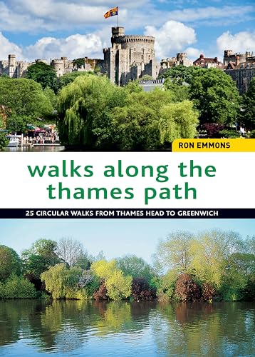 Walks Along the Thames Path: 25 Circular Walks from Thames Head to Greenwich (IMM Lifestyle Books) (9781847737991) by Ron Emmons