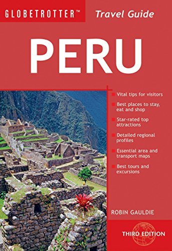 Peru Travel Pack (Globetrotter Travel Packs) (9781847738523) by Gauldie, Robin