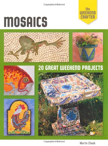 Weekend Crafts: Mosaics (9781847738790) by Cheek, Martin