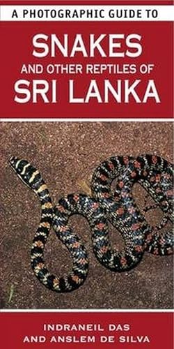 Stock image for A Photographic Guide To Snakes & Other Reptiles Of Sri Lanka. 2nd Edition for sale by The Bookseller