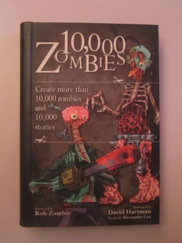 Stock image for 10,000 Zombies: Create More Than 10,000 Zombies and 10,000 Stories (IMM Lifestyle Books) Forward by Rob Zombie for sale by Half Price Books Inc.