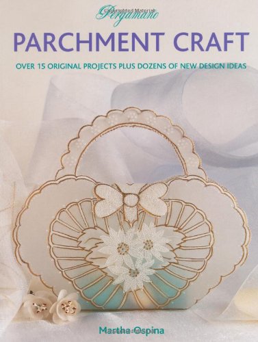 Pergamano Parchment Craft: Over 15 Original Projects Plus Dozens of New Design Ideas (9781847739285) by Martha Ospina