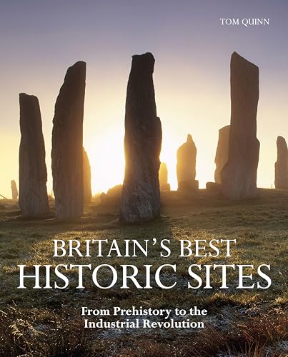 Stock image for Britain's Best Historic Sites: From Prehistory to the Industrial Revolution for sale by WorldofBooks