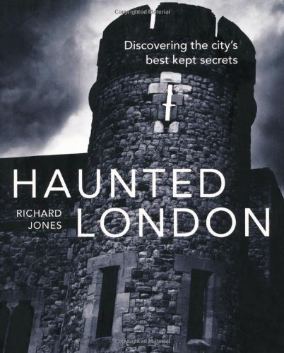 9781847739858: Haunted London: Discovering the City's Best Kept Secrets