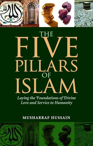 Beispielbild fr The Five Pillars of Islam: Laying the Foundations of Divine Love and Service to Humanity zum Verkauf von WorldofBooks