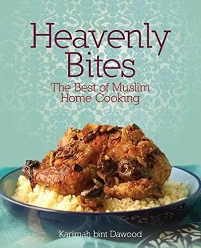 Beispielbild fr Heavenly Bites: The Best of Muslim Home Cooking zum Verkauf von Powell's Bookstores Chicago, ABAA