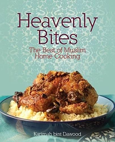 Stock image for Heavenly Bites: The Best of Muslim Home Cooking for sale by WorldofBooks