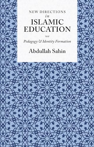 9781847740335: New Directions in Islamic Education: Pedagogy and Identity Formation