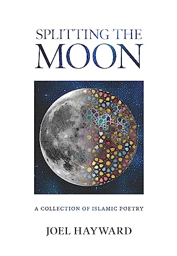 Stock image for Splitting the Moon: A Collection of Islamic Poetry for sale by WorldofBooks