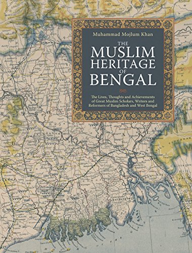 Beispielbild fr The Muslim Heritage of Bengal: The Lives, Thoughts and Achievements of Great Muslim Scholars, Writers and Reformers of Bangladesh and West Bengal zum Verkauf von WorldofBooks