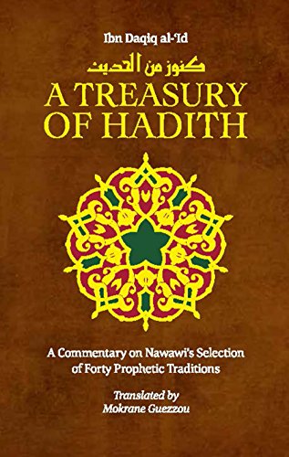 Beispielbild fr A Treasury of Hadith: A Commentary on Nawawi s Selection of Prophetic Traditions (Treasury in Islamic Thought and Civilization, 1) zum Verkauf von Goodwill Books