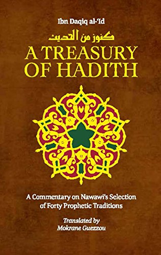 9781847740670: A Treasury of Hadith: A Commentary on Nawawi s Selection of Prophetic Traditions (Treasury in Islamic Thought and Civilization, 1)