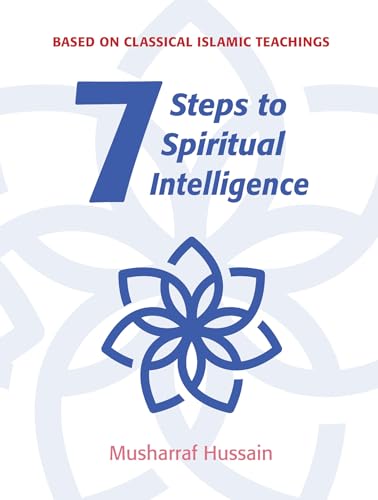 Beispielbild fr Seven Steps to Spiritual Intelligence: Based on Classical Islamic Teachings zum Verkauf von WorldofBooks