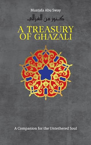 Stock image for A Treasury of Ghazali 2 Treasury in Islamic Thought and Civilization for sale by PBShop.store US