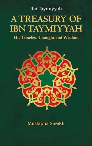 9781847741035: A Treasury of Ibn Taymiyyah: 4 (Treasury in Islamic Thought and Civilization)