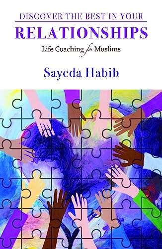 Beispielbild fr Discover the Best in Your Relationships: Life Coaching For Muslims zum Verkauf von AwesomeBooks