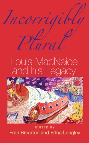 Stock image for Incorrigibly Plural: Louis MacNeice and His Legacy for sale by Phatpocket Limited